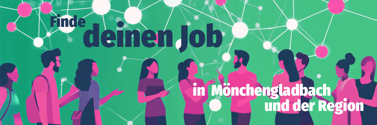 Finde deinen Job in Mönchengladbach und der Region