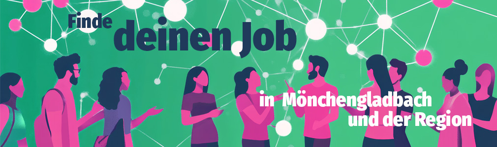 Finde deinen Job in Mönchengladbach und der Region